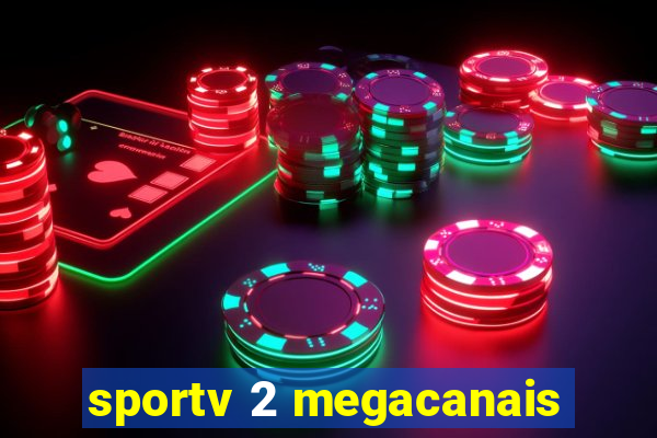 sportv 2 megacanais